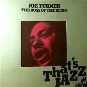 Joe Turner - The Boss Of The Blues