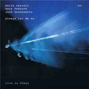Keith Jarrett / Gary Peacock / Jack DeJohnette - Always Let Me Go