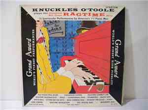 Knuckles O'Toole - Plays The Greatest All-Time Ragtime Hits