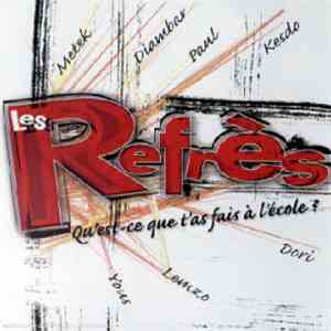 Les Refrès - Qu'Est-Ce Que T'As Fais A L'Ecole ?
