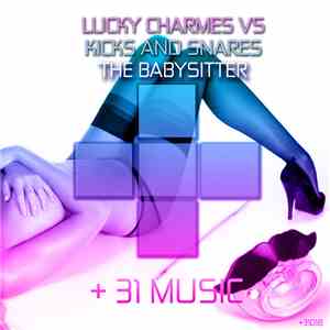 Lucky Charmes vs Kicks And Snares - The Babysitter