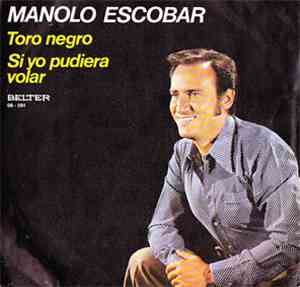 Manolo Escobar - Toro Negro / Si yo pudiera Volar