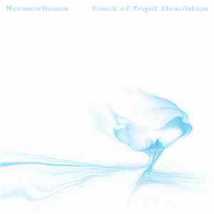 Metamorfrozen - Touch Of Frigid Desolation