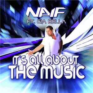 Naif ft. Gia Bella - It's All About The Music