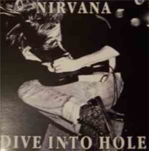 Nirvana - Dive Into Hole