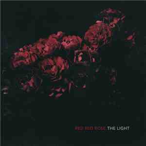 Red Red Rose - The Light