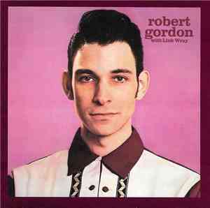 Robert Gordon ,With Link Wray - Robert Gordon With Link Wray