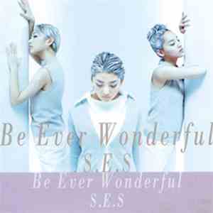 S.E.S.  - Be Ever Wonderful