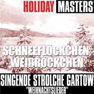 Singende Strolche Gartow - Holiday Masters - Schneeflöckchen, Weißröckchen