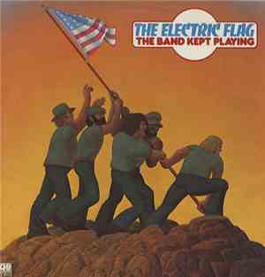 The Electric Flag - The Band Kept Playing