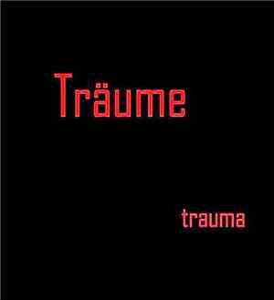 Träume - Trauma