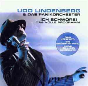Udo Lindenberg & Das Panikorchester - Ich Schwöre! Das Volle Programm
