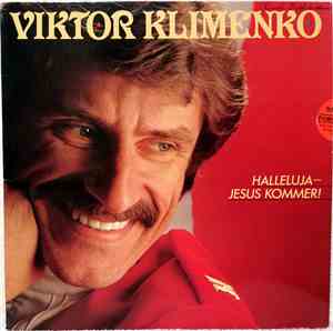 Viktor Klimenko - Halleluja - Jesus Kommer!