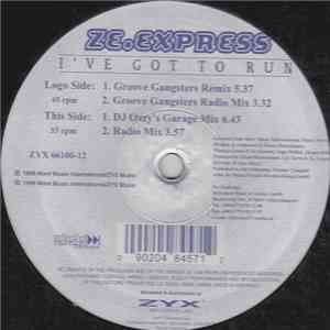 Ze. Express - I've Got To Run
