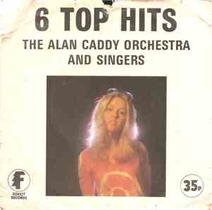 Alan Caddy Orchestra & Singers - 6 Top Hits