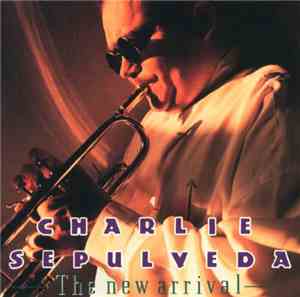 Charlie Sepulveda - The New Arrival
