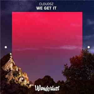 Cloudsz - We Get It