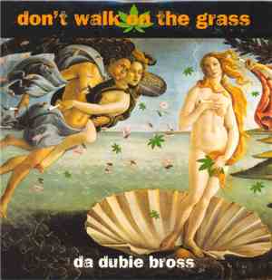 Da Dubie Bross - Don't Walk On The Grass