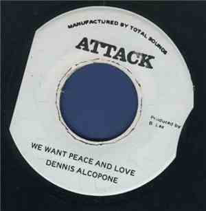 Dennis Alcapone - We Want Peace And Love