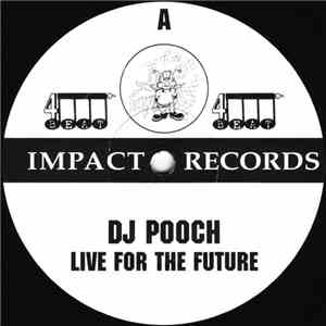DJ Pooch - Live For The Future / How It Started