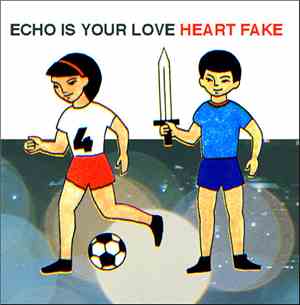 Echo Is Your Love - Heart Fake
