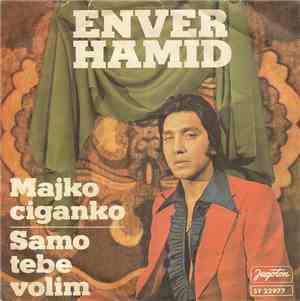 Enver Hamid - Majko Ciganko / Samo Tebe Volim