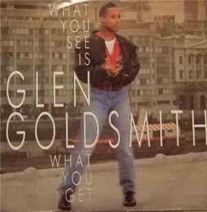 Glen Goldsmith - What You See Is What You Get