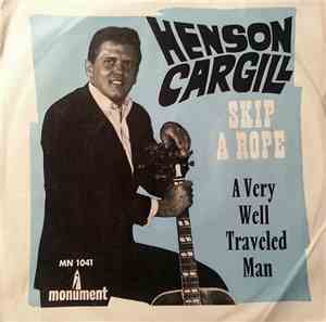 Henson Cargill - Skip A Rope / A Very Well Traveled Man