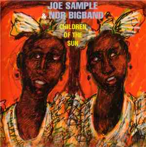Joe Sample & NDR Bigband - Children Of The Sun