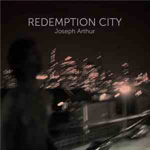Joseph Arthur - Redemption City