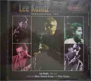 Lee Konitz With  The Oliver Strauch Group And Peter Decker  - Subconscious  ...