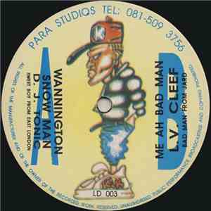 L.V. Cleef / D.J. Tonic - Me Ah Bad Man / Wannington Snow Man