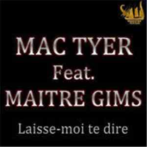 Mac Tyer - Laisse-Moi Te Dire