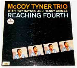 McCoy Tyner Trio With Roy Haynes And Henry Grimes - Reaching Fourth