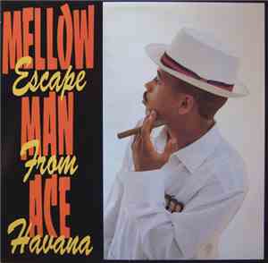 Mellow Man Ace - Escape From Havana
