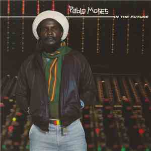 Pablo Moses - In The Future
