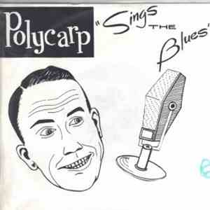 Polycarp - Sings The Blues