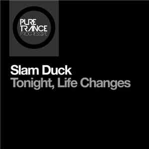 Slam Duck - Tonight, Life Changes