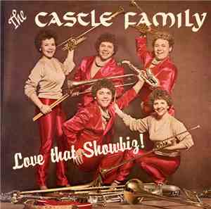 The Castle Family  - Love That Showbiz!
