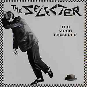 The Selecter - Too Much Pressure