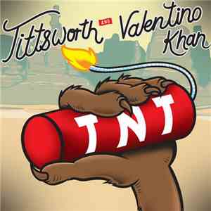 Tittsworth And Valentino Khan - TNT