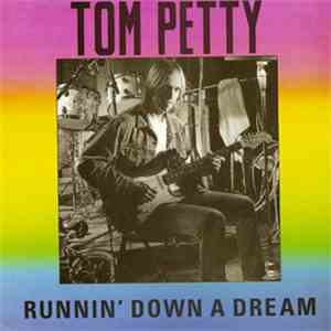 Tom Petty - Runnin' Down A Dream