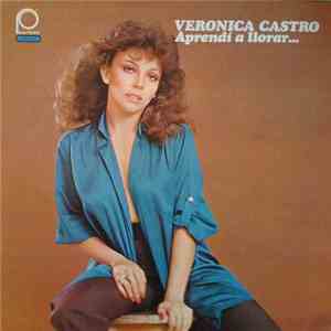 Veronica Castro - Aprendi A Llorar