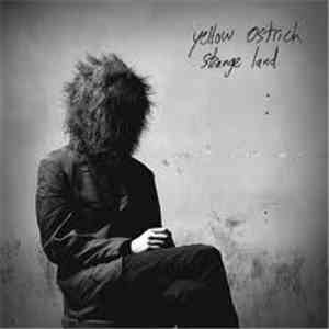 Yellow Ostrich - Strange Land