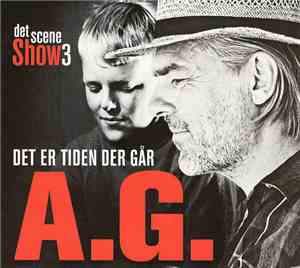 A.G. - Det Scene Show 3: Det Er Tiden Der Går