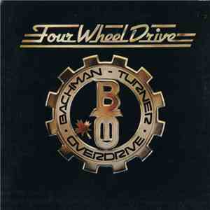 Bachman-Turner Overdrive - Four Wheel Drive