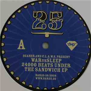 Beaner And C.L.A.W.S. Present War vs Sleep - 24000 Beats Under The Sandwich ...