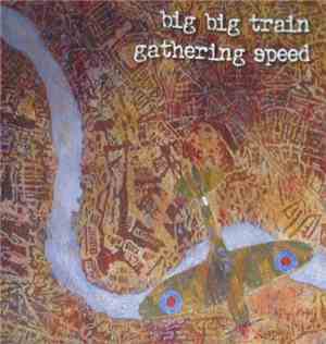 Big Big Train - Gathering Speed