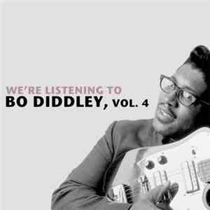 Bo Diddley - We're Listening To Bo Diddley, Volume 4
