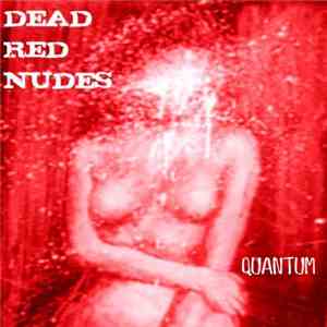 Dead Red Nudes - Quantum